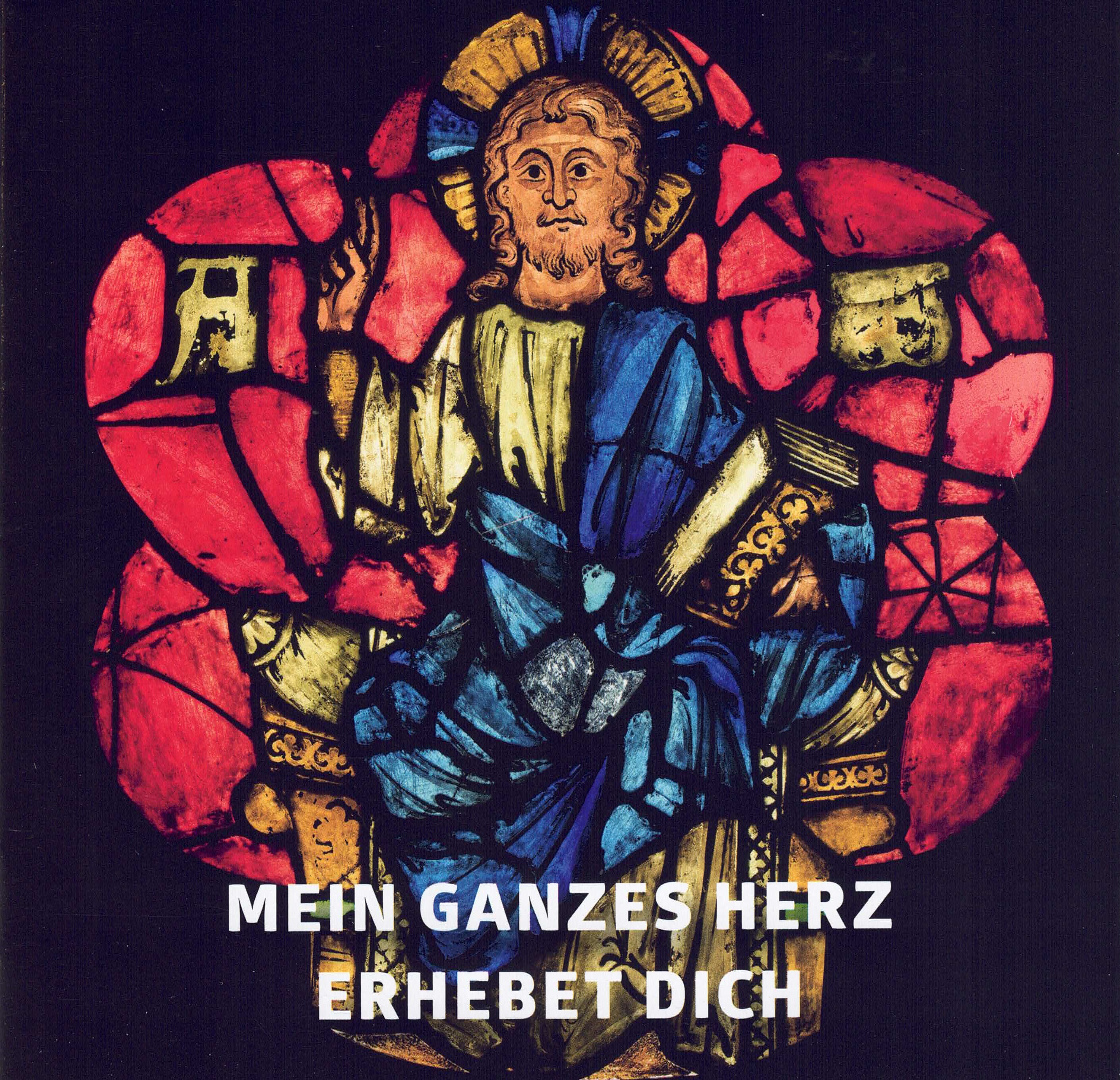 Mein ganzes Herz erhebet dich – Freiburger Domkapelle